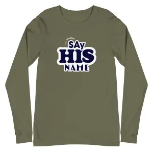 Say His Name Unisex Long-Sleeve Tee